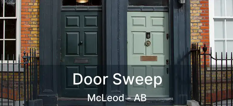  Door Sweep McLeod - AB