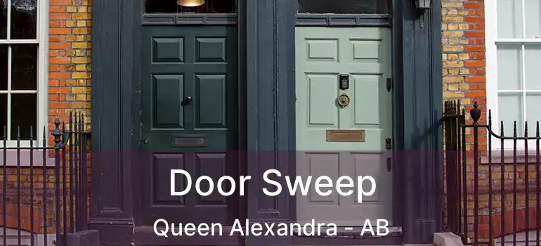  Door Sweep Queen Alexandra - AB