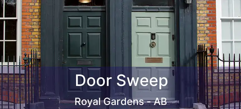  Door Sweep Royal Gardens - AB