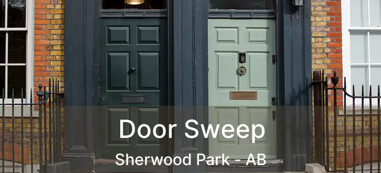  Door Sweep Sherwood Park - AB
