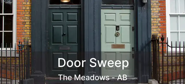  Door Sweep The Meadows - AB