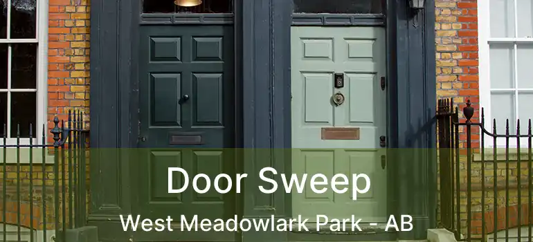  Door Sweep West Meadowlark Park - AB