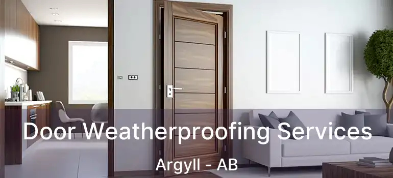  Door Weatherproofing Services Argyll - AB