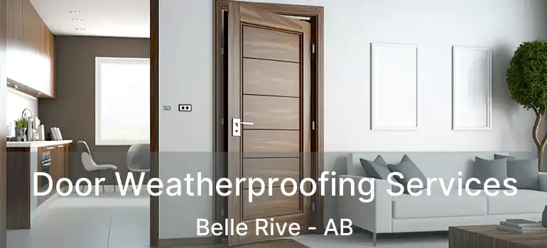  Door Weatherproofing Services Belle Rive - AB
