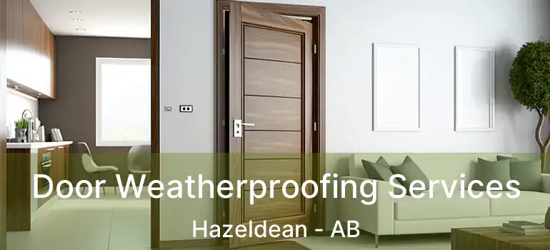  Door Weatherproofing Services Hazeldean - AB