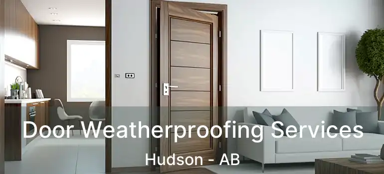  Door Weatherproofing Services Hudson - AB