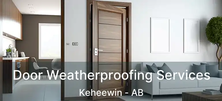  Door Weatherproofing Services Keheewin - AB