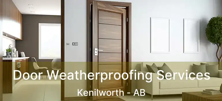  Door Weatherproofing Services Kenilworth - AB