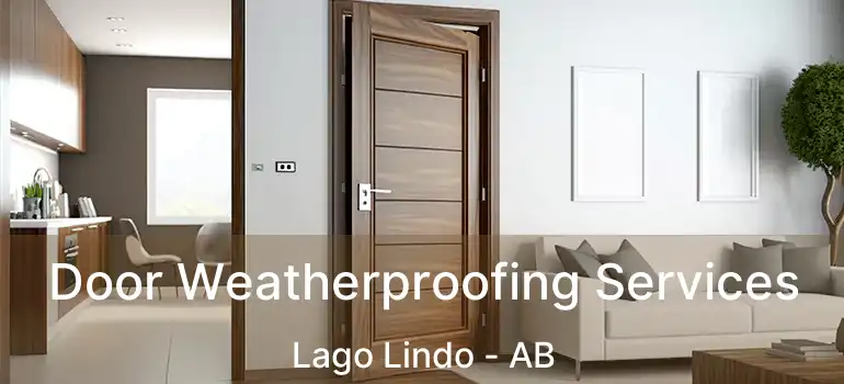  Door Weatherproofing Services Lago Lindo - AB