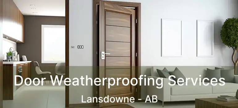  Door Weatherproofing Services Lansdowne - AB