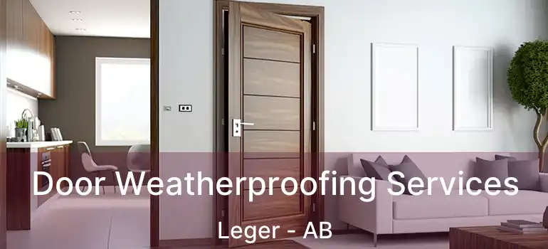  Door Weatherproofing Services Leger - AB