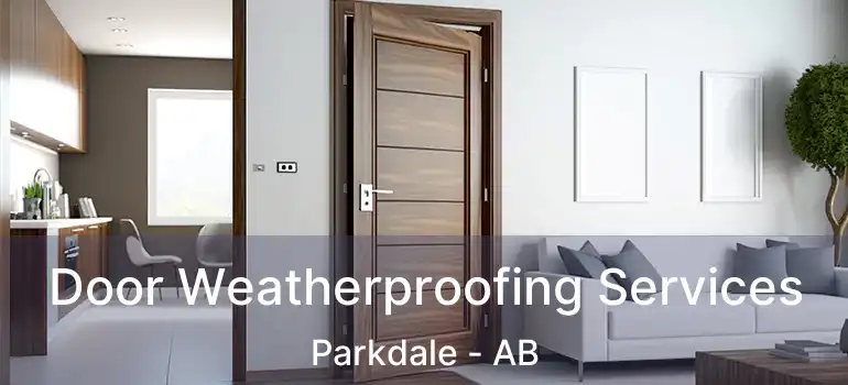  Door Weatherproofing Services Parkdale - AB