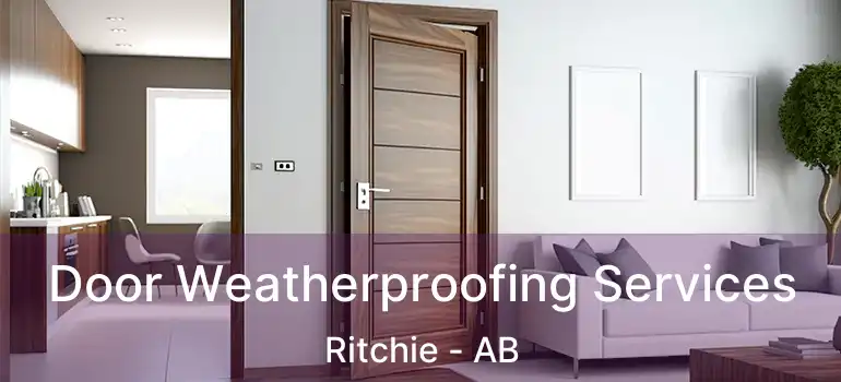  Door Weatherproofing Services Ritchie - AB