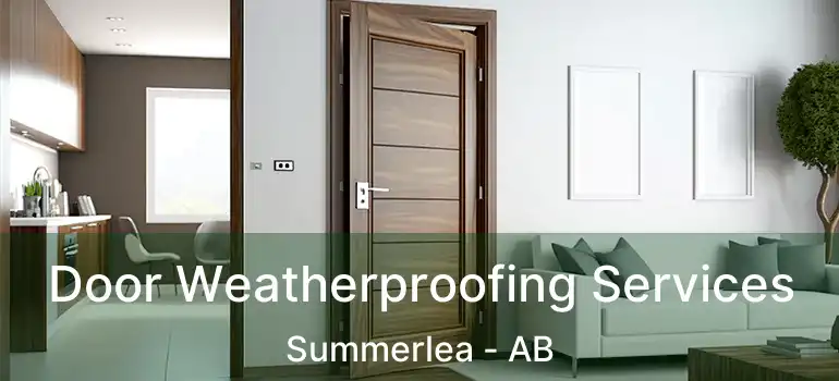  Door Weatherproofing Services Summerlea - AB