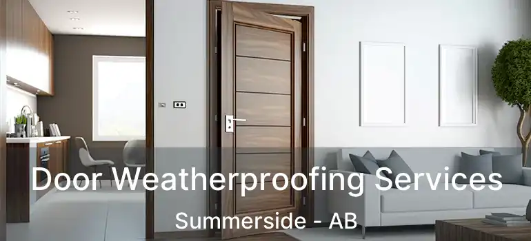 Door Weatherproofing Services Summerside - AB