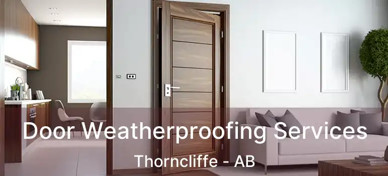  Door Weatherproofing Services Thorncliffe - AB