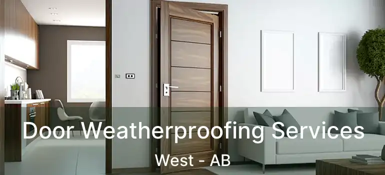  Door Weatherproofing Services West - AB