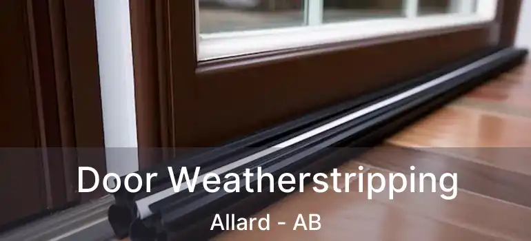  Door Weatherstripping Allard - AB