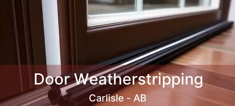  Door Weatherstripping Carlisle - AB
