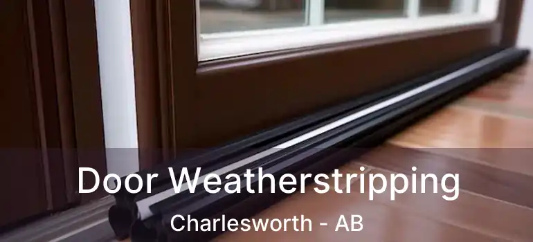  Door Weatherstripping Charlesworth - AB