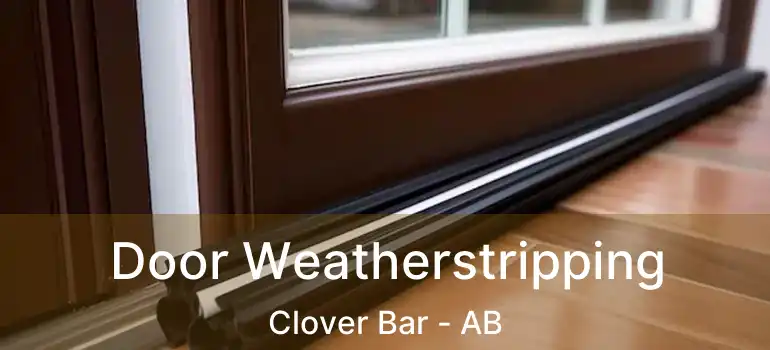  Door Weatherstripping Clover Bar - AB