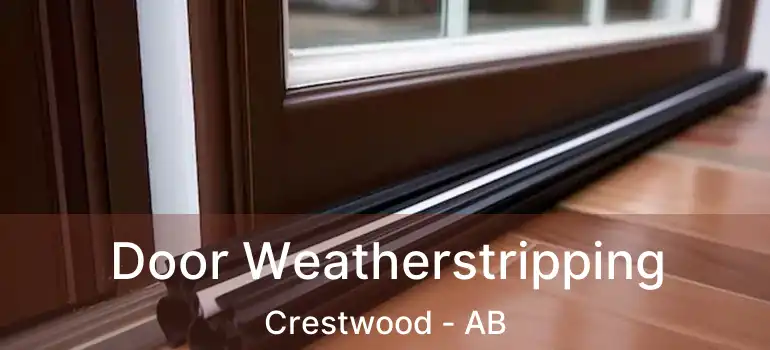  Door Weatherstripping Crestwood - AB