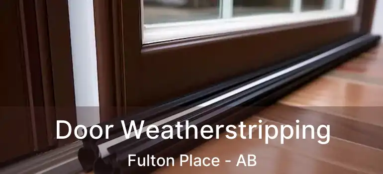 Door Weatherstripping Fulton Place - AB