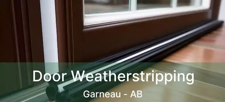  Door Weatherstripping Garneau - AB