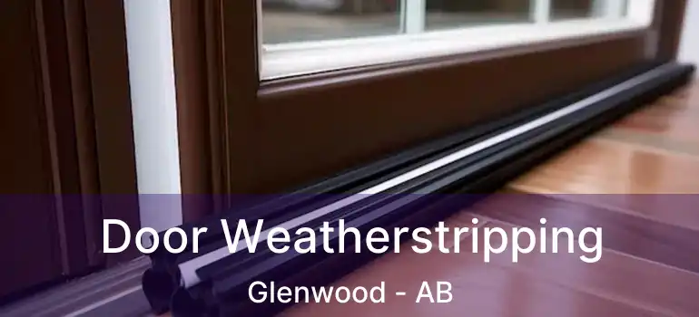  Door Weatherstripping Glenwood - AB