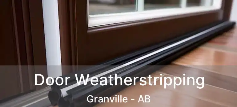  Door Weatherstripping Granville - AB