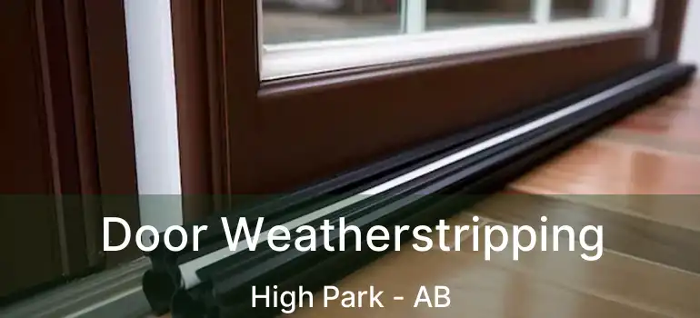  Door Weatherstripping High Park - AB