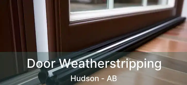  Door Weatherstripping Hudson - AB