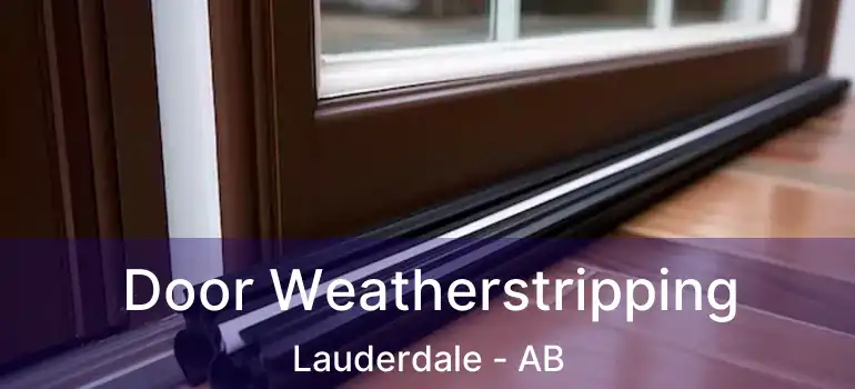  Door Weatherstripping Lauderdale - AB
