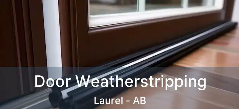  Door Weatherstripping Laurel - AB