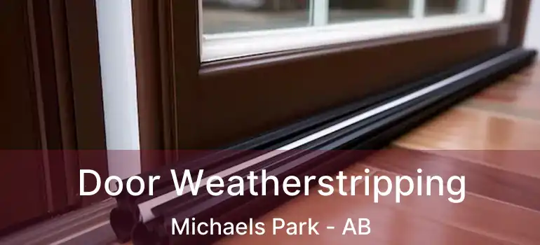  Door Weatherstripping Michaels Park - AB