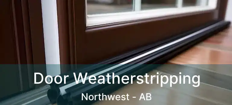  Door Weatherstripping Northwest - AB