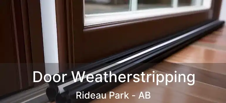  Door Weatherstripping Rideau Park - AB