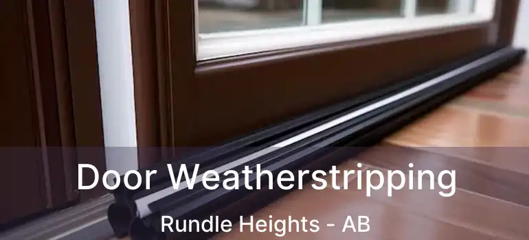 Door Weatherstripping Rundle Heights - AB