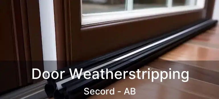  Door Weatherstripping Secord - AB