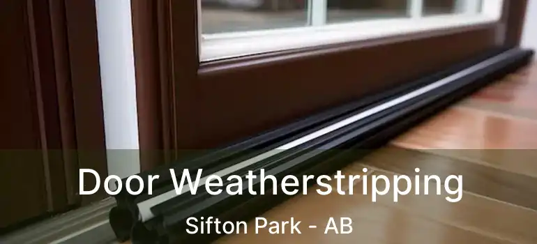  Door Weatherstripping Sifton Park - AB