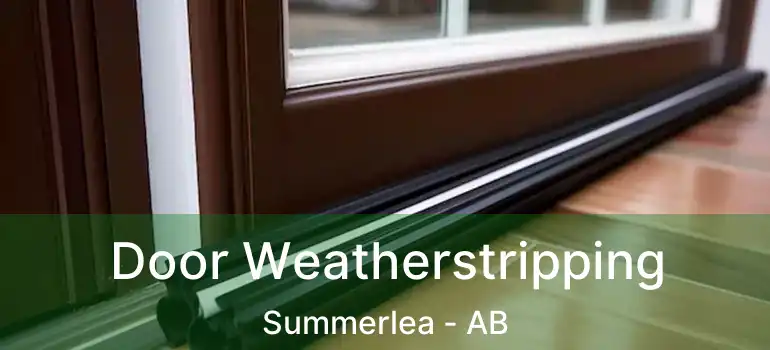  Door Weatherstripping Summerlea - AB