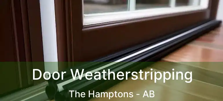  Door Weatherstripping The Hamptons - AB