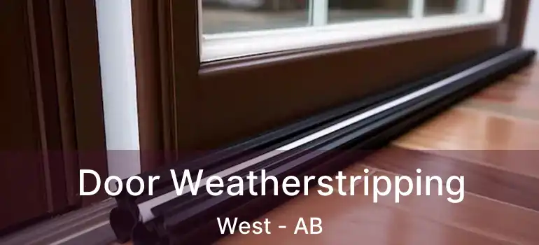 Door Weatherstripping West - AB