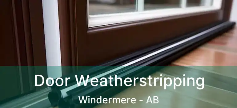  Door Weatherstripping Windermere - AB