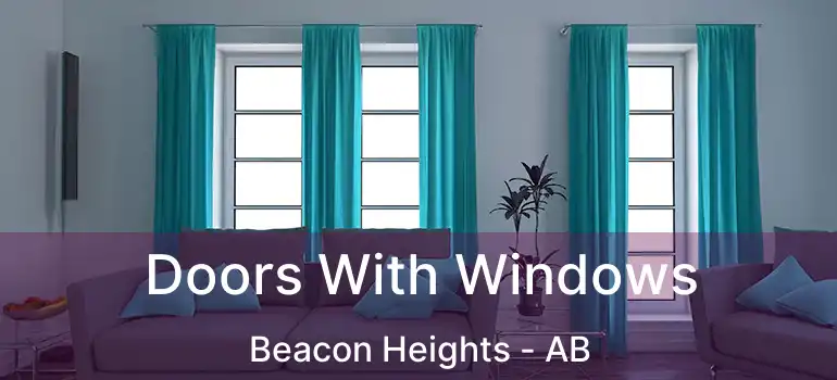  Doors With Windows Beacon Heights - AB