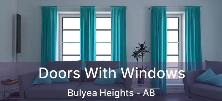  Doors With Windows Bulyea Heights - AB