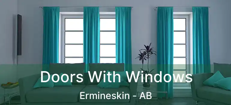  Doors With Windows Ermineskin - AB
