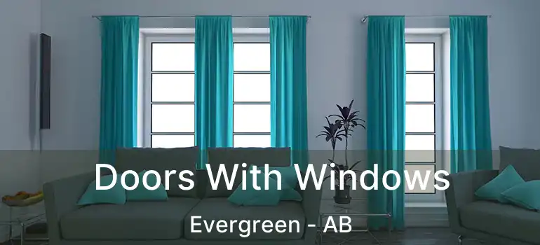  Doors With Windows Evergreen - AB