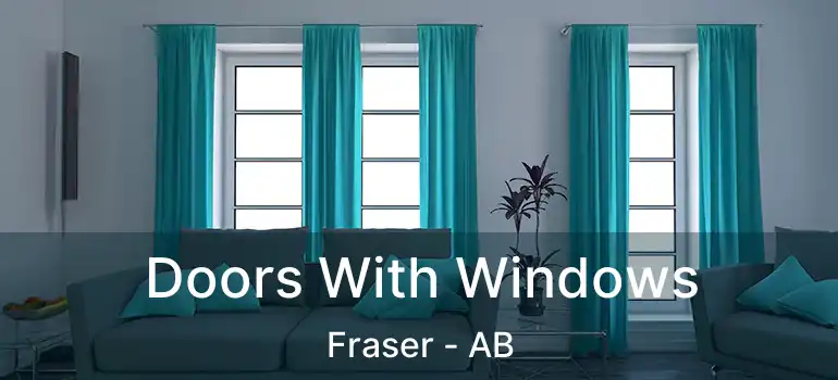  Doors With Windows Fraser - AB