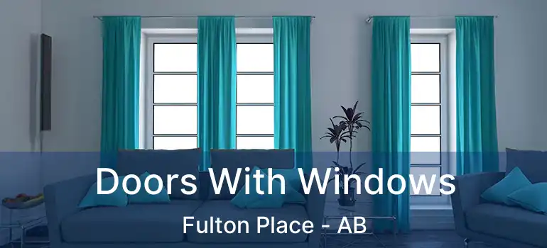  Doors With Windows Fulton Place - AB